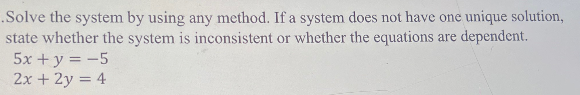 Solved Solve the system by using any method. If a system | Chegg.com
