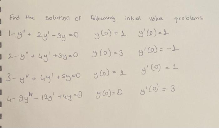 Find the solution of following intiol volue problems \[ \begin{array}{lll} 1-y^{\prime \prime}+2 y^{\prime}-3 y=0 & y(0)=1 &