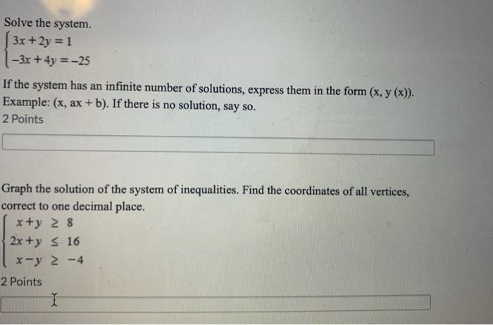 Solved Solve the system. 3x + 2y = 1 -3x + 4y = -25 If the | Chegg.com