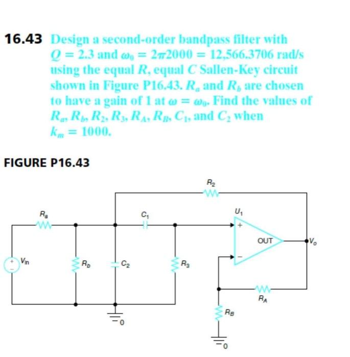 Solved 16.43 Design a second-order bandpass filter with Q = | Chegg.com