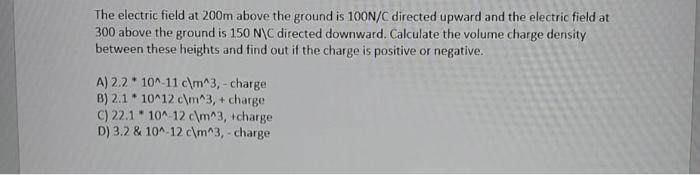 Solved The electric field at 200 m above the ground is 100 | Chegg.com