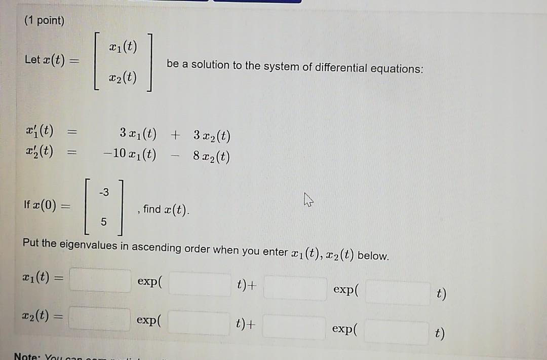 Solved (1 Point) Xi(t) Let ä(t) = = Be A Solution To The | Chegg.com