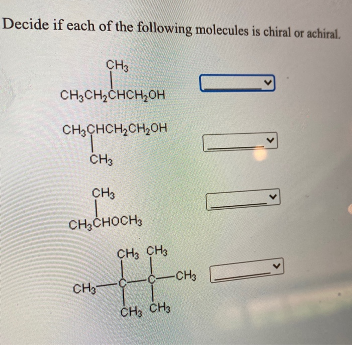 Solved Decide if each of the following molecules is chiral | Chegg.com