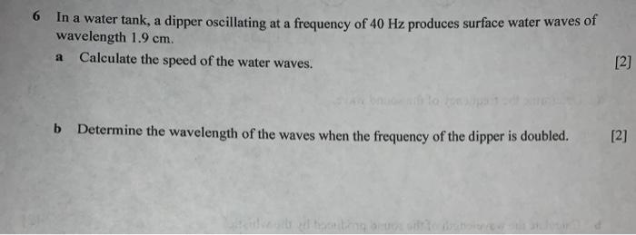 Solved 6 In a water tank, a dipper oscillating at a | Chegg.com