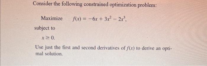 Solved Consider The Following Constrained Optimization | Chegg.com