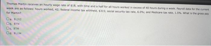 Solved Thomas Martin receives an hourly wage rate of $18, | Chegg.com