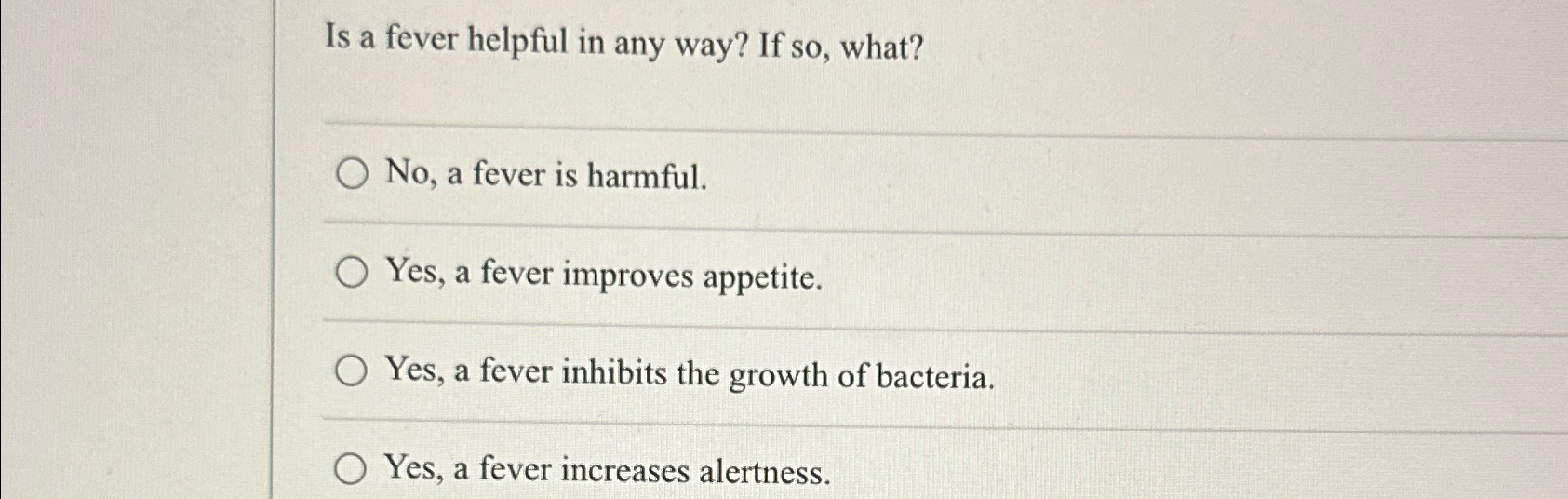Solved Is a fever helpful in any way? If so, ﻿what?No, ﻿a | Chegg.com