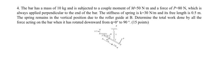 Solved 4. The Bar Has A Mass Of 10 Kg And Is Subjected To A | Chegg.com