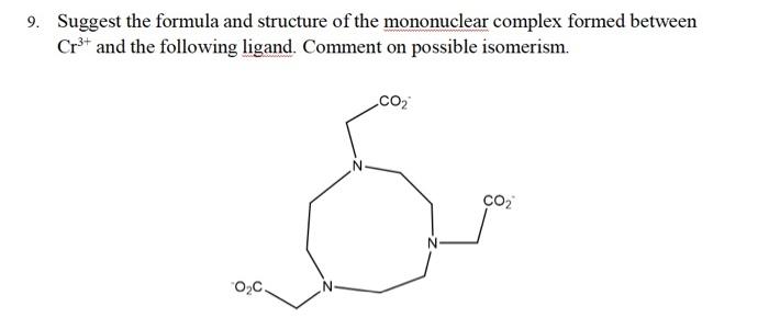 Solved 9. Suggest the formula and structure of the | Chegg.com