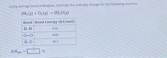 Solved Using Average Bond Enthalpies, Estimate The Enthalpy | Chegg.com