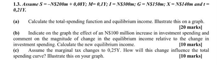 1.3. Assume ( S=-N $ 200 m+0,08 Y ; M=0,1 Y ; I=N $ 300 m ; G=N $ 150 m ; X=N $ 140 m ) and ( t= ) ( 0,21 Y ).
(a)