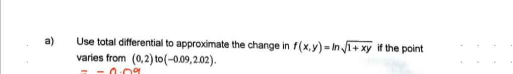 Solved a) ﻿Use total differential to approximate the change | Chegg.com