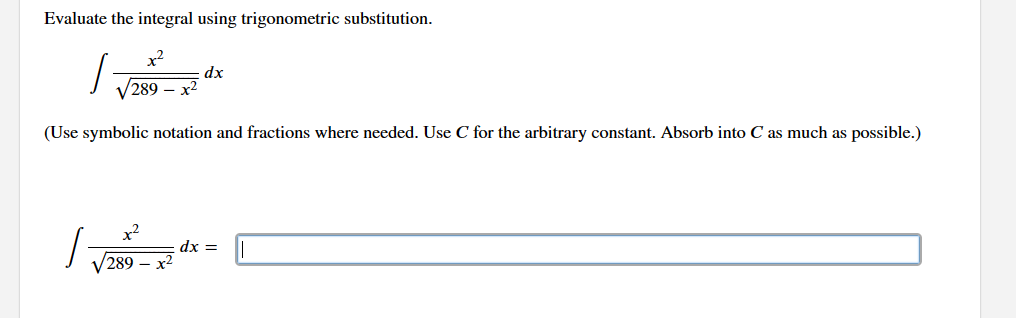 Solved Evaluate the integral using trigonometric | Chegg.com