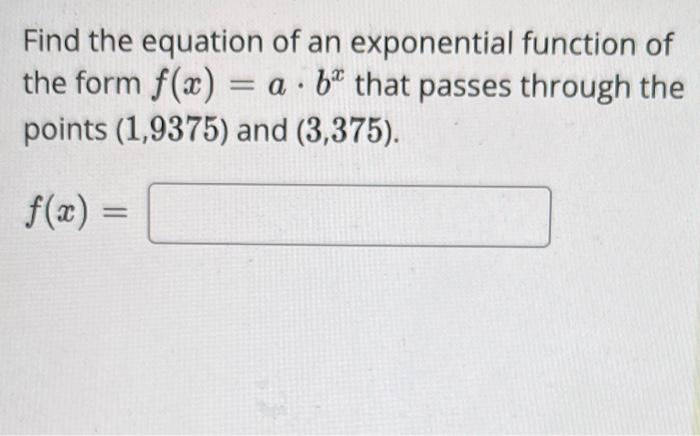 Solved Find the equation of an exponential function of the | Chegg.com