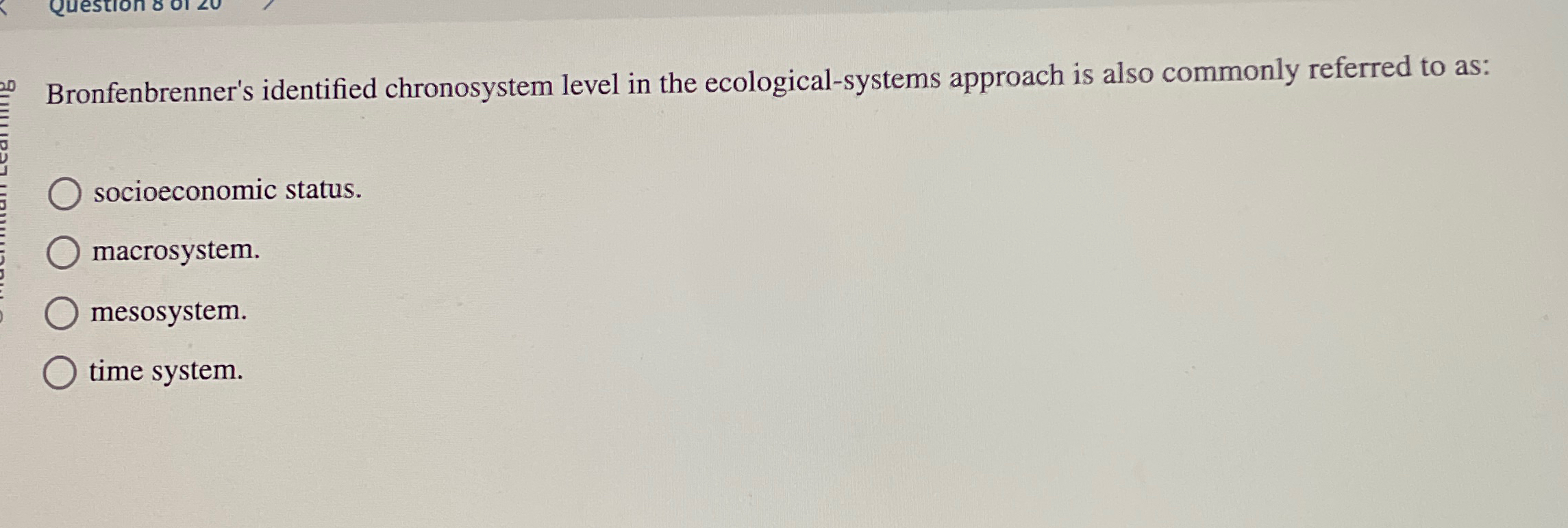 Solved Bronfenbrenner's identified chronosystem level in the | Chegg.com