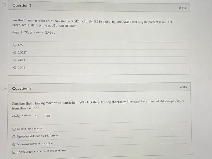 Solved Question 7 2 pts For the following reaction, at | Chegg.com