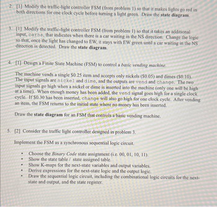 2. [1] Modify the traffic-light controller FSM (from problem 1) so that it makes lights go red in both directions for one clo