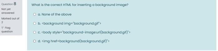Solved Question 8 What is the correct HTML for inserting a | Chegg.com