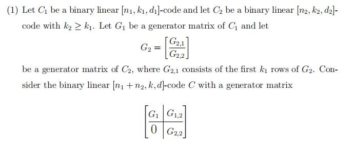 (1) Let C be a binary linear (n1, k1, dil-code and | Chegg.com