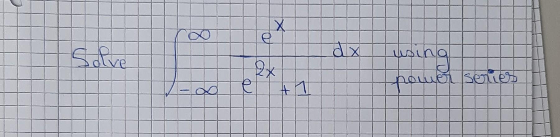 Solve \( \int_{-\infty}^{\infty} \frac{e^{x}}{e^{2 x}+1} d x \) using power series