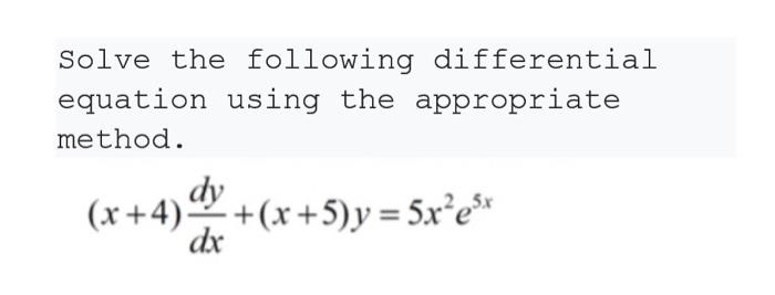 Solved Solve the following differential equation using the | Chegg.com