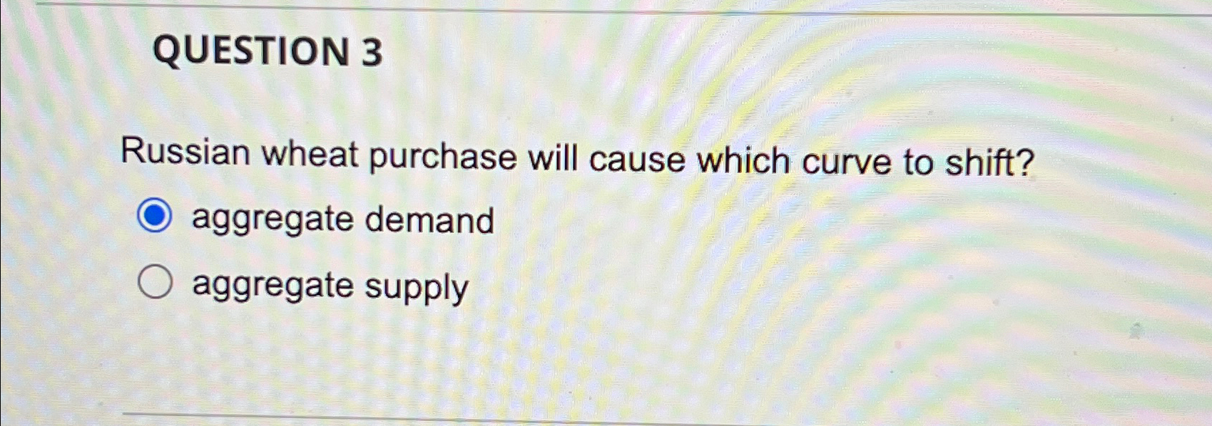 Solved QUESTION 3Russian wheat purchase will cause which | Chegg.com