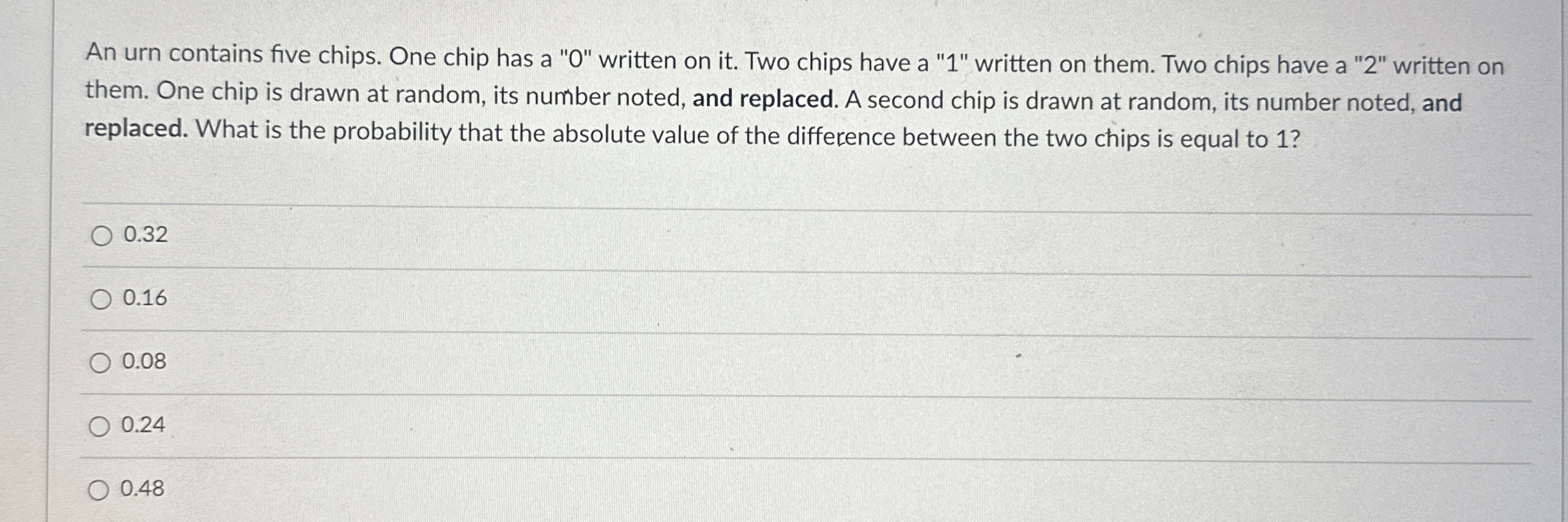 Solved An urn contains five chips. One chip has a 