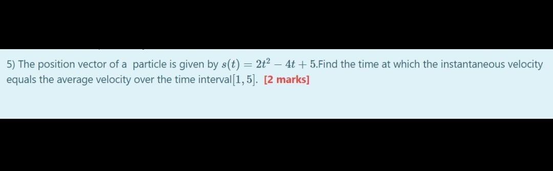 Solved 5) The position vector of a particle is given by s(t) | Chegg.com