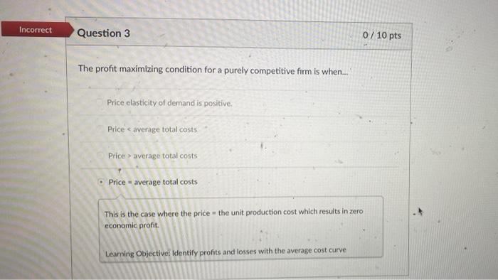 Solved Incorrect Question 3 0/10 pts The profit maximizing | Chegg.com