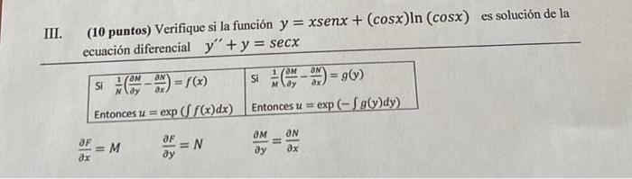 III. (10 puntos) Verifique si la función \( y=x \operatorname{sen} x+(\cos x) \ln (\cos x) \) es solución de la ecuación dife