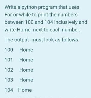 Solved Write a python program that uses For or while to | Chegg.com
