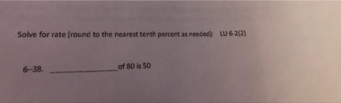 Solved Solve for rate (round to the nearest tenth percent as | Chegg.com