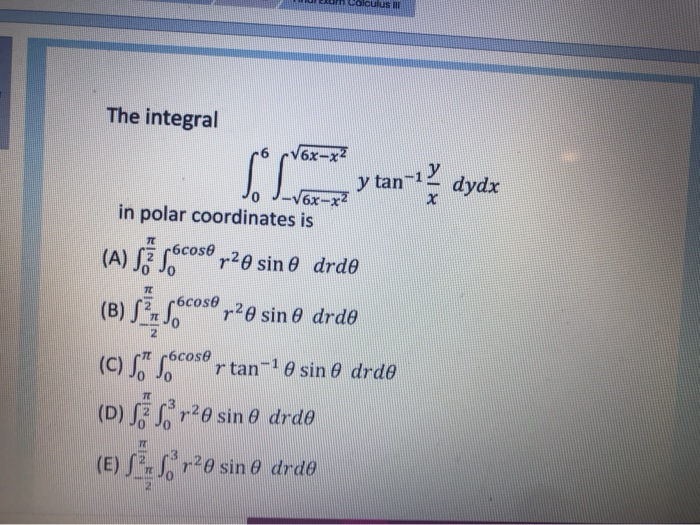 Solved Ulus Ii The Integral 16x X St Y Tan 6x 22 In Pol Chegg Com