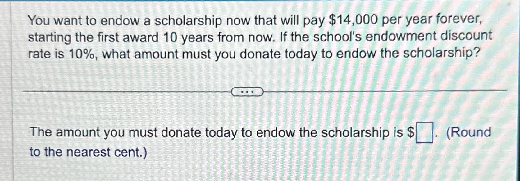 Solved You want to endow a scholarship now that will pay | Chegg.com