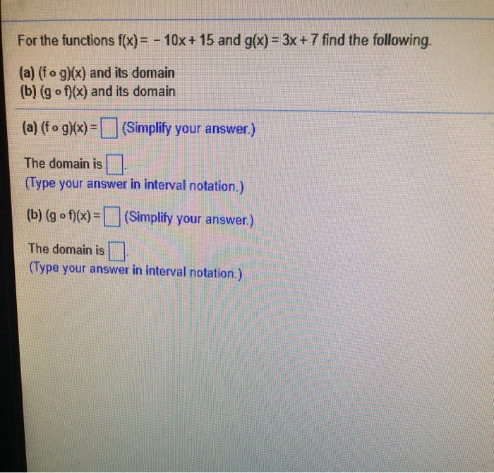 Solved For the functions f(x) = - 10x + 15 and g(x) = 3x + 7 | Chegg.com
