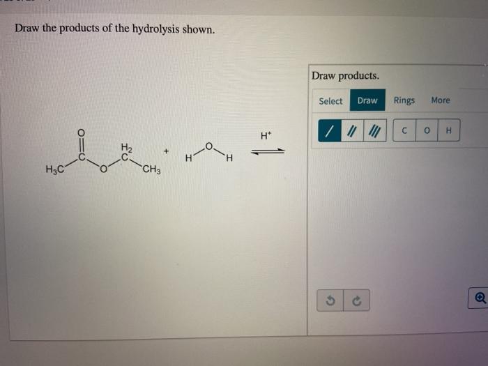 Solved Draw the products of the hydrolysis shown. Draw