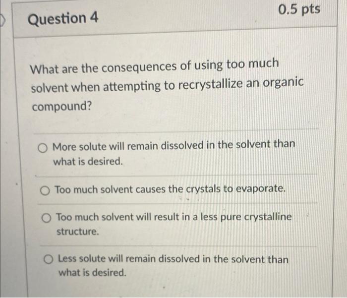 0.5 pts Question 4 What are the consequences of using