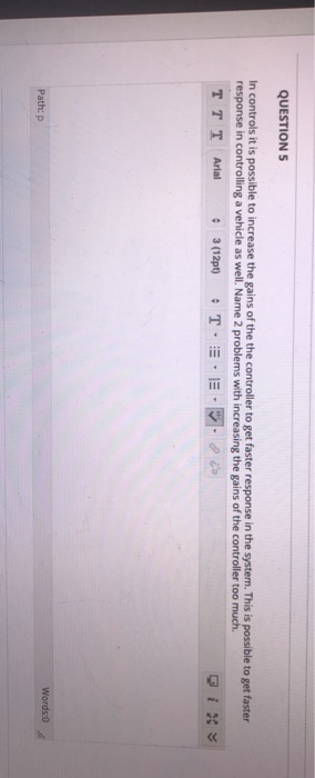 Solved QUESTION 5 In controls it is possible to increase the | Chegg.com