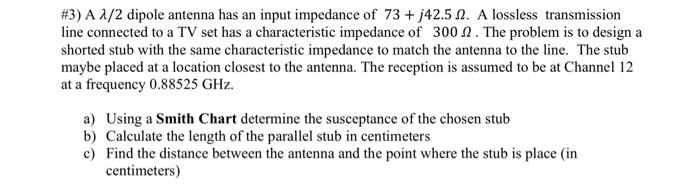 Solved \#3) A λ/2 dipole antenna has an input impedance of | Chegg.com