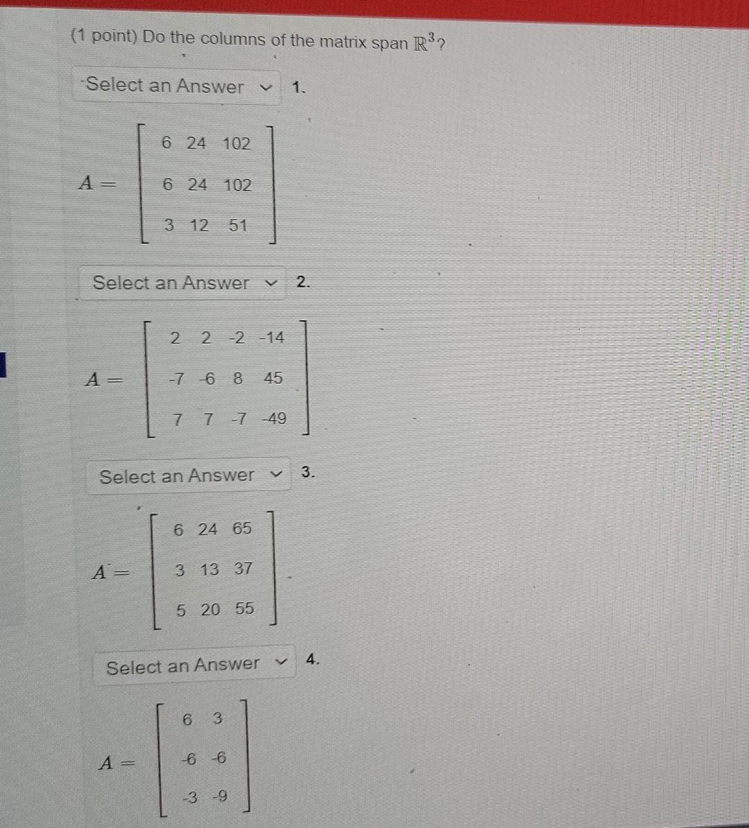 Solved (1 point) Do the columns of the matrix span R3? | Chegg.com