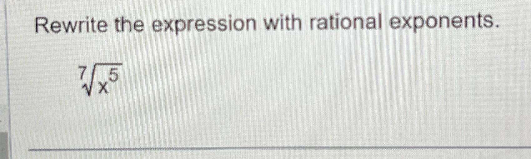 Solved Rewrite The Expression With Rational Exponents X57