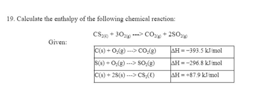 Solved 19. Calculate the enthalpy of the following chemical | Chegg.com