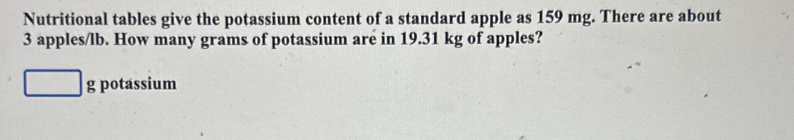 solved-nutritional-tables-give-the-potassium-content-of-a-chegg