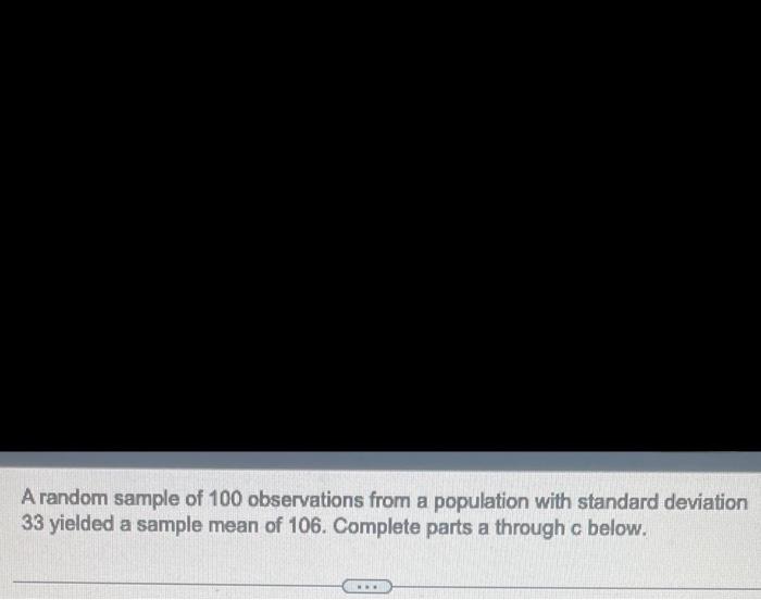Solved A random sample of 100 observations from a population | Chegg.com
