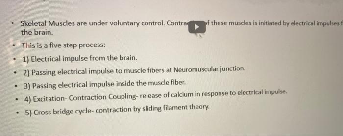 Solved . . • Skeletal Muscles are under voluntary control. | Chegg.com