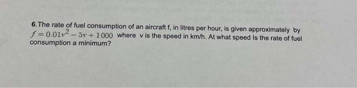 Solved 6. The rate of fuel consumption of an aircraft f, in | Chegg.com