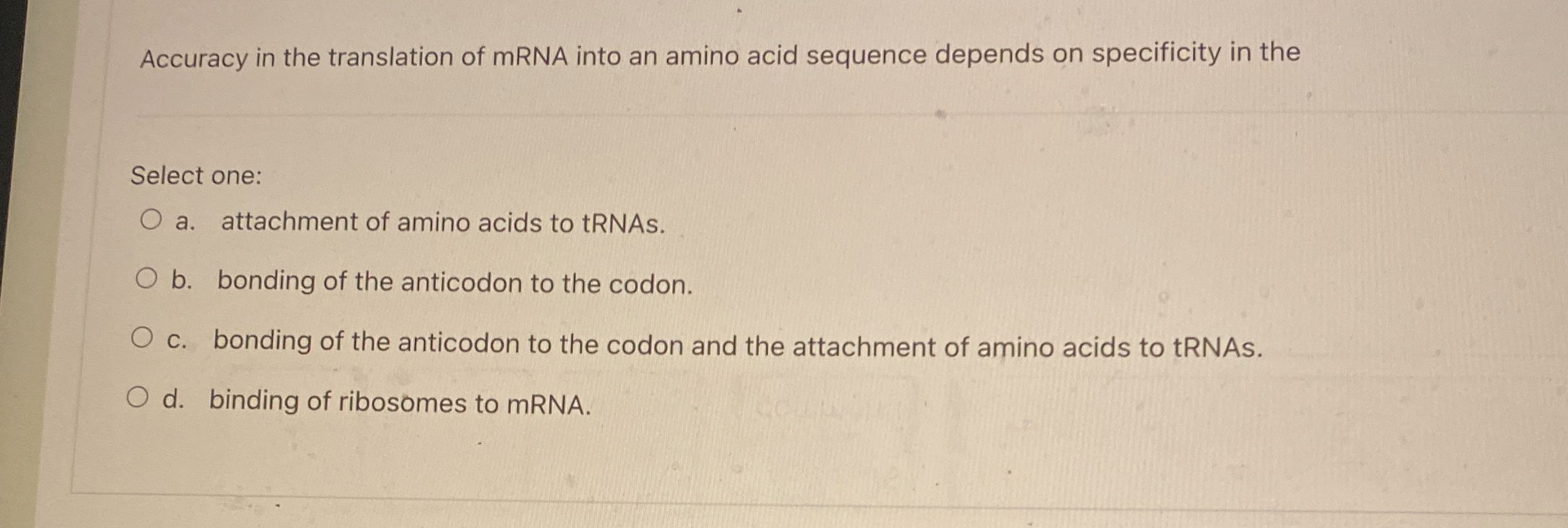 Solved Accuracy in the translation of mRNA into an amino