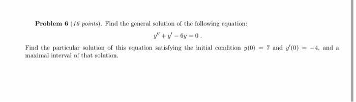 Solved Problem 6 (16 points). Find the general solution of | Chegg.com