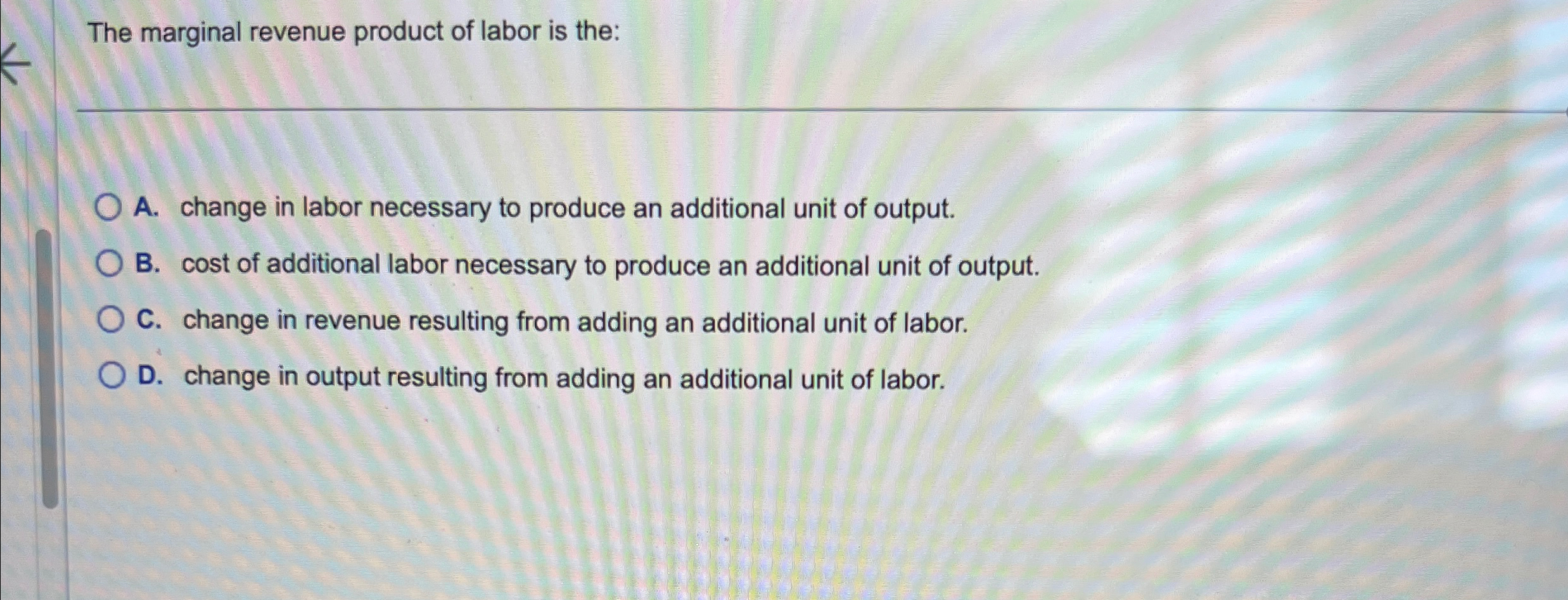 Solved The marginal revenue product of labor is the:A. | Chegg.com