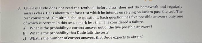 Solved 3. Clueless Dude does not read the textbook before | Chegg.com